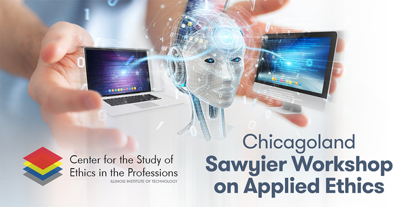 Chicagoland Sawyier Workshop on Applied Ethics